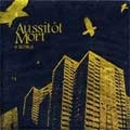Aussitot Mort / 6 SONGS