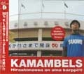 KAMAMBELS / カマンベールズ / HIROSHIMASSA ON AINA KARPPI!