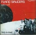 FLYING SAUCERS / フライングソーサーズ / KEEP ON COMIN'