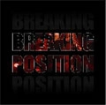 BREAKING POSITION / ブレイキングポジション / ＢＲＥＡＫＩＮＧ　ＰＯＳＩＴＩＯＮ