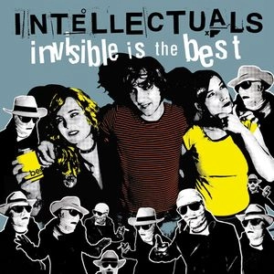 INTELLECTUALS / INVISIBLE IS THE BEST