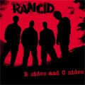 RANCID / ランシド / B SIDES AND C SIDES