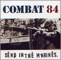 COMBAT 84 / コンバットエイティーフォー / SEND IN THE MARINES