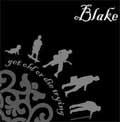 BLAKE / ブレイク / GET OLD OR DIE TRYING