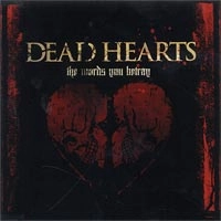 DEAD HEARTS / デッドハーツ / WORDS YOU BETRAY