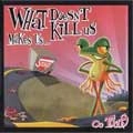 OCTOONS / オクトゥーンズ / WHAT DOESN'T KILL US MAKES US...