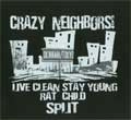 LIVE CLEAN STAY YOUNG：RAT CHILD / CRAZY NEIGHBORS!