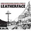 VA (TRIBUTE TO LEATHERFACE) / TRIBUTE TO LEATHERFACE