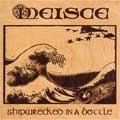 MEISCE / SHIPWRECKED IN A BOTTLE