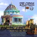 PILGRYM / ピルグリム / BELIEVE ME NOW(RE-MIX)/BLACK SUN(RE-MIX)
