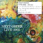 NEXT ORDER / ネクスト・オーダー / ＬＩＶＥ－２００３