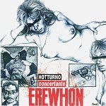 NOTTURNO CONCERTANTE / EREWHON