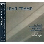 CLEAR FRAME / クリア・フレイム / 透明な枠組み