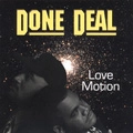 DONE DEAL / LOVE MOTION