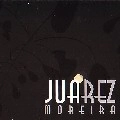 JUAREZ MOREIRA / ジュアレス・モレイラ / JUAREZ MOREIRA