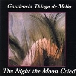 THIAGO DE MELLO / ティアゴ・ヂ・メロ / NIGHT THE MOON CRIED