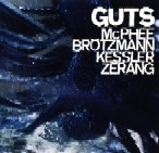 JOE MCPHEE/PETER BROETZMANN/KENT KESSLER/MICHARL ZERANG / GUTS