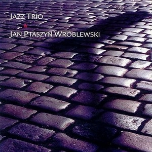 PTASZYN WROBLEWSKI / プタシュン・ヴルブレフスキ / JAZZ TRIO & JAN PTASZYN WROBLEWSKI