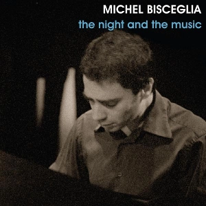 MICHEL BISCEGLIA / ミシェル・ビスチェリア / NIGHT AND THE MUSIC