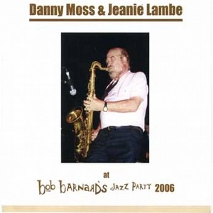 DANNY MOSS / ダニー・モス / AT BOB BARNARD'S JAZZ PARTY 2006