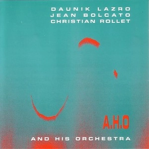 DAUNIK LAZRO / ドニク・ラズロ / A.H.O