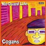 COGANS / コーガンズ / ＮｏＧｕａｒｄＬｉｆｅ