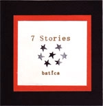 BATICA / バチカ / ７Ｓｔｏｒｉｅｓ（ＣＤＲ）