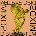 DISC SYSTEM / ディスク・システム / ＭＩＸ０２
