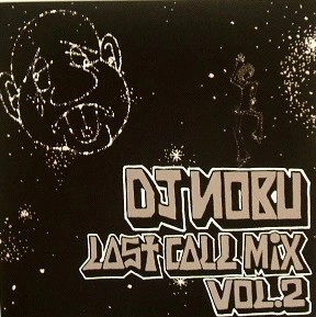 DJ NOBU / DJノブ (FUTURE TERROR) / ＬＡＳＴ　ＣＡＬＬ　ＭＩＸ　ＶＯＬ.２