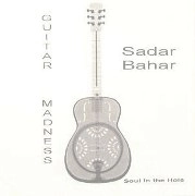 SADAR BAHAR / サダー・バハー / GUITAR MADNESS