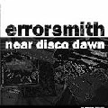 ERRORSMITH / NEAR DISCO DAWN LIVE RECORDINGS 2001-2003