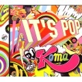 DJ KOMA / DJコマ / ＩＴ’Ｓ　ＰＯＰ