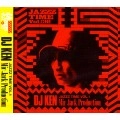 DJ KEN from MIC JACK PRODUCTION / ＪＡＺＺ　ＴＩＭＥ　ＶＯＬ．１