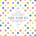 DJ O-KEN / ＳＱＵＡＳＨ　＃５