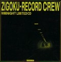 ZIGOKU-RECORD CREW / 地獄ＮＩＧＨＴ　ＬＩＭＩＴＥＤ　ＣＤ