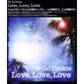 DJ COOKIE / DJクッキー / ＬＯＶＥ，ＬＯＶＥ，ＬＯＶＥ