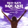 DJ O-KEN / ＳＱＵＡＳＨ　～ＨＯＬＩＤＡＹ～