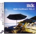 DJ MDK / Ｒ＆Ｂ　ＣＯＣＫＴＡＩＬ　ＶＯＬ．３
