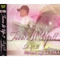DJ TAKA / ＴＵＲＮ　ＩＴ　ＵＰ！！　Ｒ＆ＢEDITION