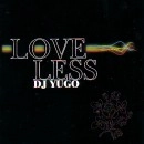DJ YUGO / ＬＯＶＥＬＥＳＳ