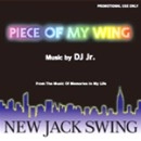 DJ Jr. / ＰＩＥＣＥ　ＯＦ　ＭＹ　ＷＩＮＧ