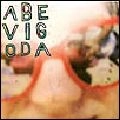 ABE VIGODA / エイブ・ヴィコーダ / ANIMAL GHOSTS