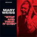 MARY WEISS / メアリー・ワイス / STOP AND THINK IT OVER