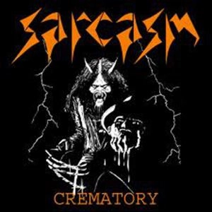 SARCASM / CREMATORY