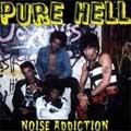 PURE HELL / NOISE ADDICTION (LP)