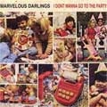 MARVELOUS DARLINGS / マーベラスダーリングス / I DON'T WANNA GO TO THE PARTY