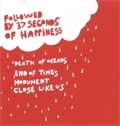 FOLLOWED BY 37 SECONDS OF HAPPINESS / FOLLOWED BY 37 SECONDS OF HAPPINESS