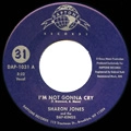 SHARON JONES & THE DAP-KINGS / シャロン・ジョーンズ&ダップ・キングス / I'M NOT GONNA CRY / MONEY DON'T MAKE THE MAN