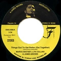 MARVA WHITNEY, LYN COLLINS & JAMES BROWN / THINGS GOT TO GET BETTER(GET TOGETHER) + W