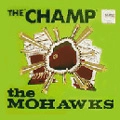 MOHAWKS / モホークス / CHAMP (REPRO)